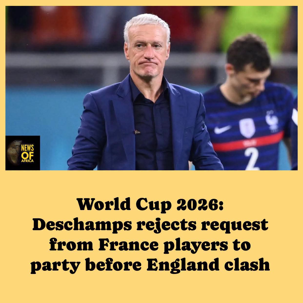 World Cup 2026: Deschamps rejects request from France players to party before England clash