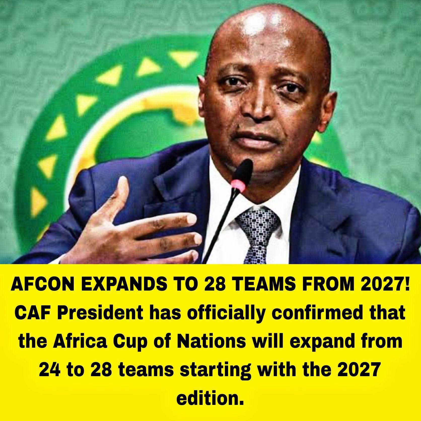 BREAKING: AFCON EXPANDS TO 28 TEAMS FROM 2027!